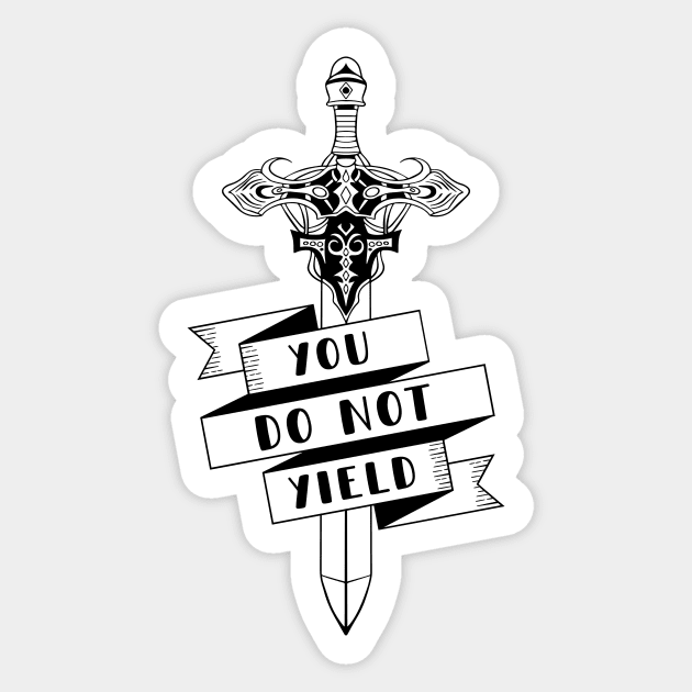 You do not yield Sticker by medimidoodles